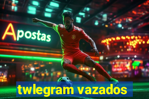 twlegram vazados